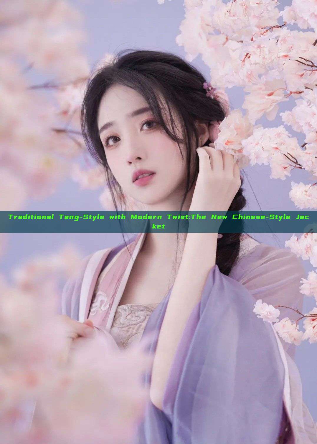 Traditional Tang-Style with Modern Twist:The New Chinese-Style Jacket Traditional Tang-Style with Modern Twist:The New Chinese-Style Jacket