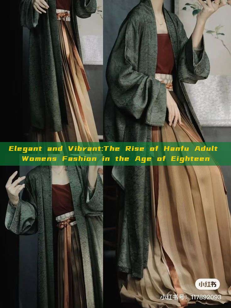 Elegant and Vibrant:The Rise of Hanfu Adult Womens Fashion in the Age of Eighteen