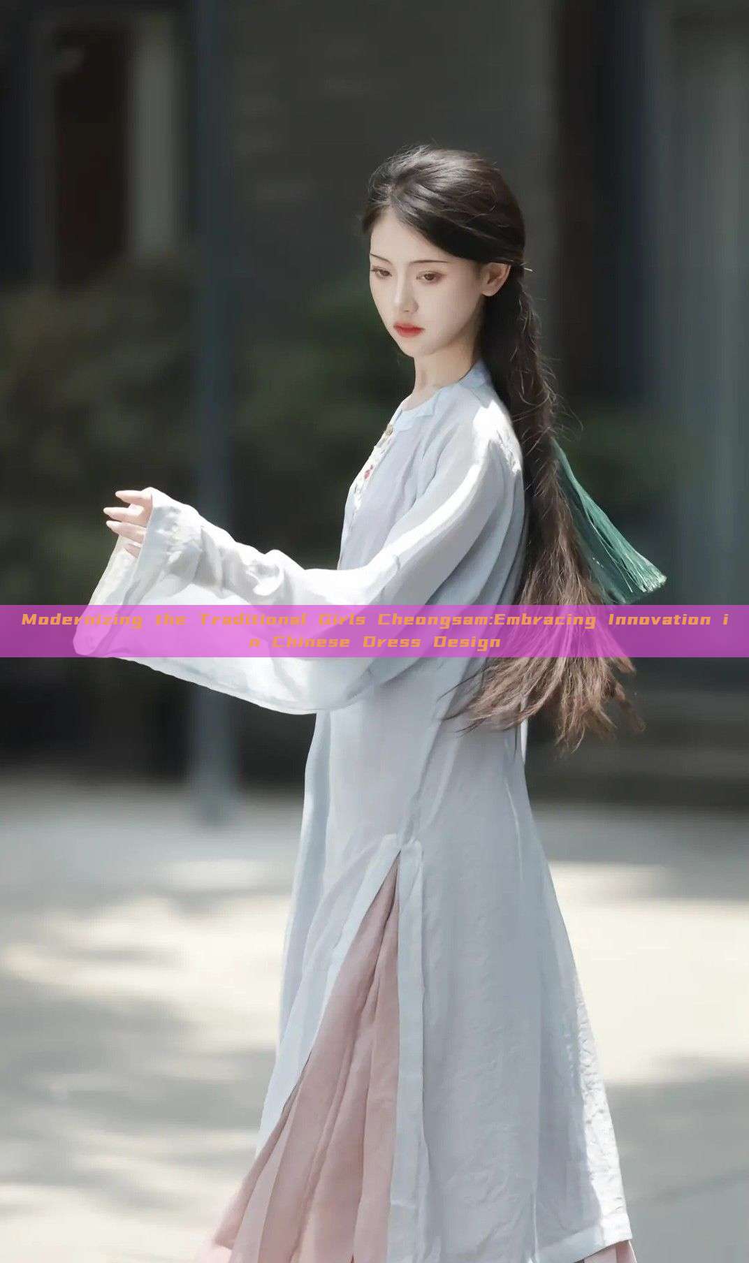 Modernizing the Traditional Girls Cheongsam:Embracing Innovation in Chinese Dress Design Modernizing the Traditional Girls Cheongsam:Embracing Innovation in Chinese Dress Design