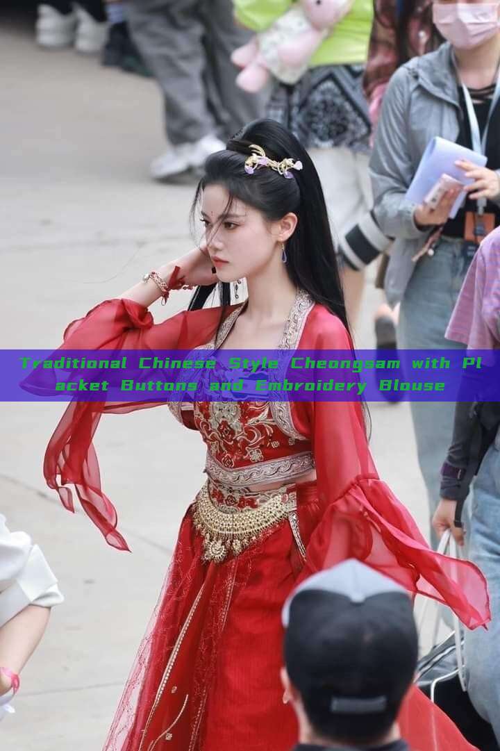 Traditional Chinese Style Cheongsam with Placket Buttons and Embroidery Blouse
