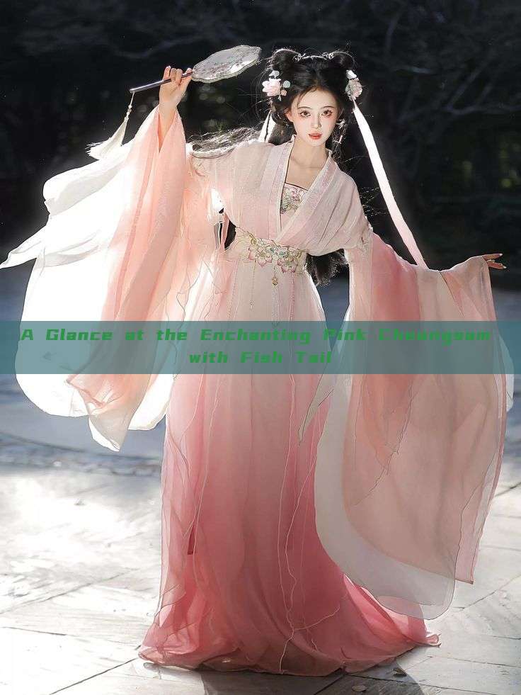 A Glance at the Enchanting Pink Cheongsam with Fish Tail