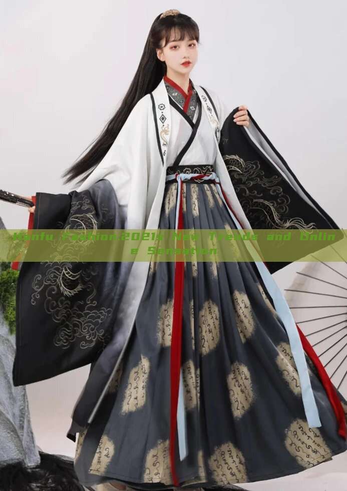 Hanfu Fashion:2021s New Trends and Online Sensation Hanfu Fashion:2021s New Trends and Online Sensation