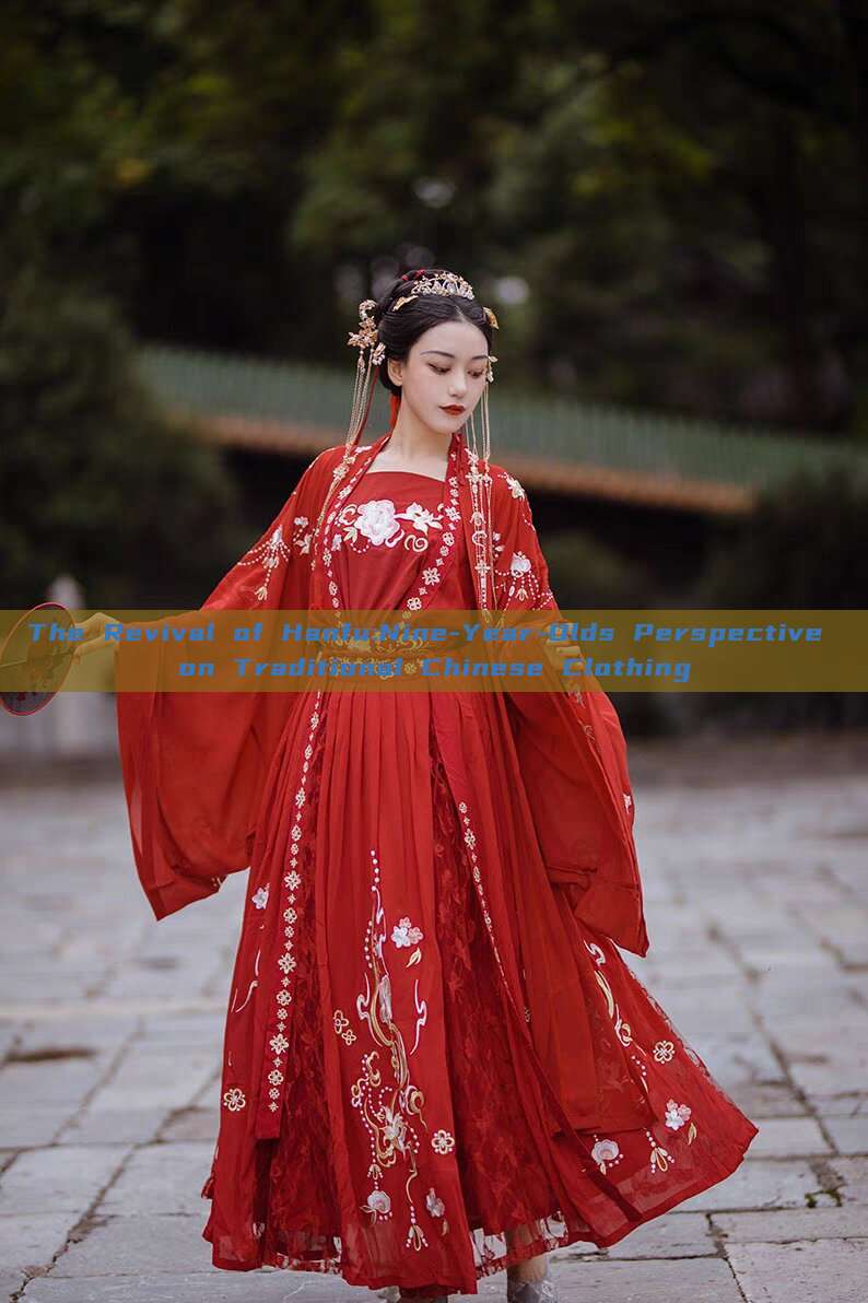 The Revival of Hanfu:Nine-Year-Olds Perspective on Traditional Chinese Clothing The Revival of Hanfu:Nine-Year-Olds Perspective on Traditional Chinese Clothing