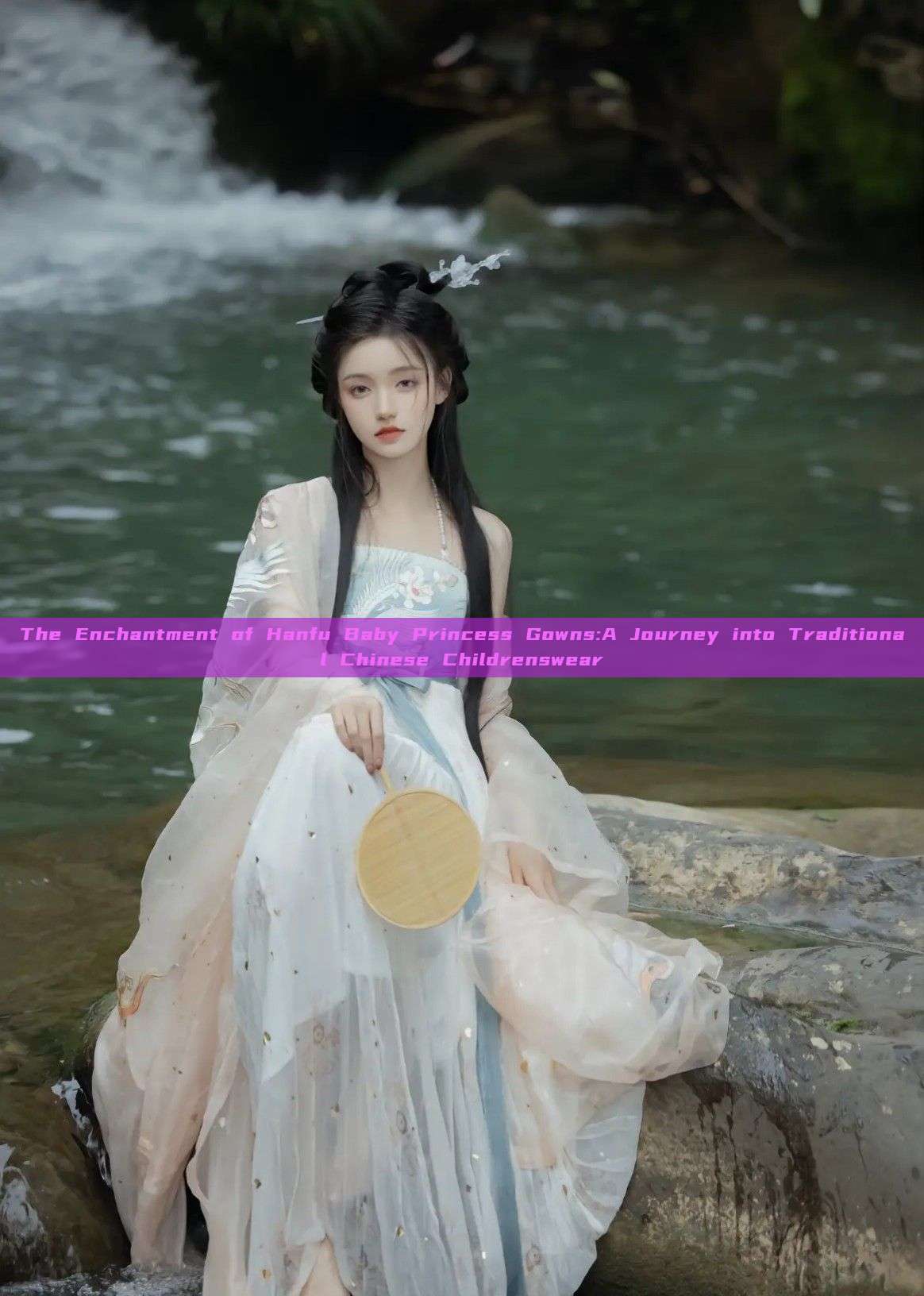 The Enchantment of Hanfu Baby Princess Gowns:A Journey into Traditional Chinese Childrenswear The Enchantment of Hanfu Baby Princess Gowns:A Journey into Traditional Chinese Childrenswear