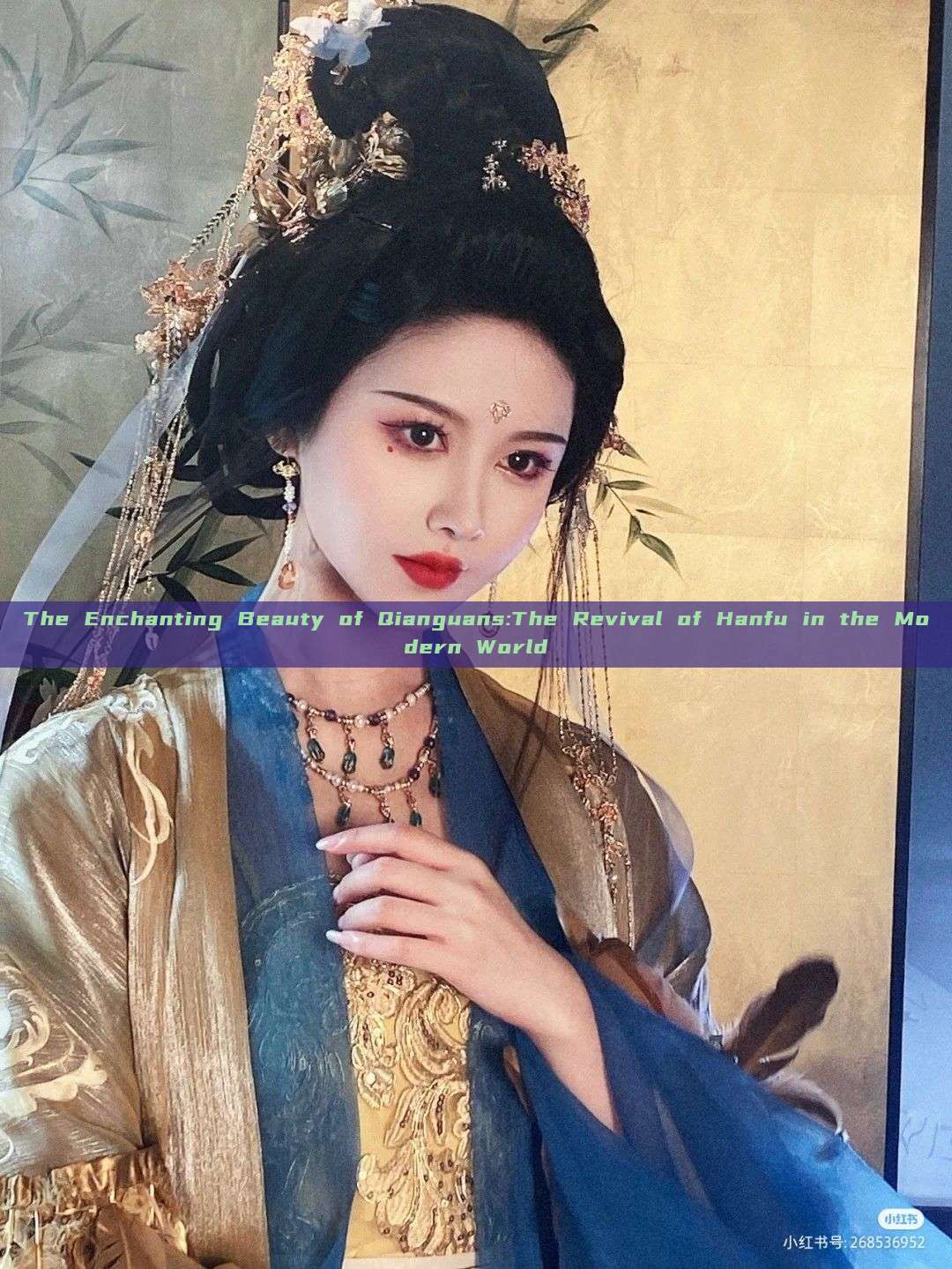 The Enchanting Beauty of Qianguans:The Revival of Hanfu in the Modern World The Enchanting Beauty of Qianguans:The Revival of Hanfu in the Modern World