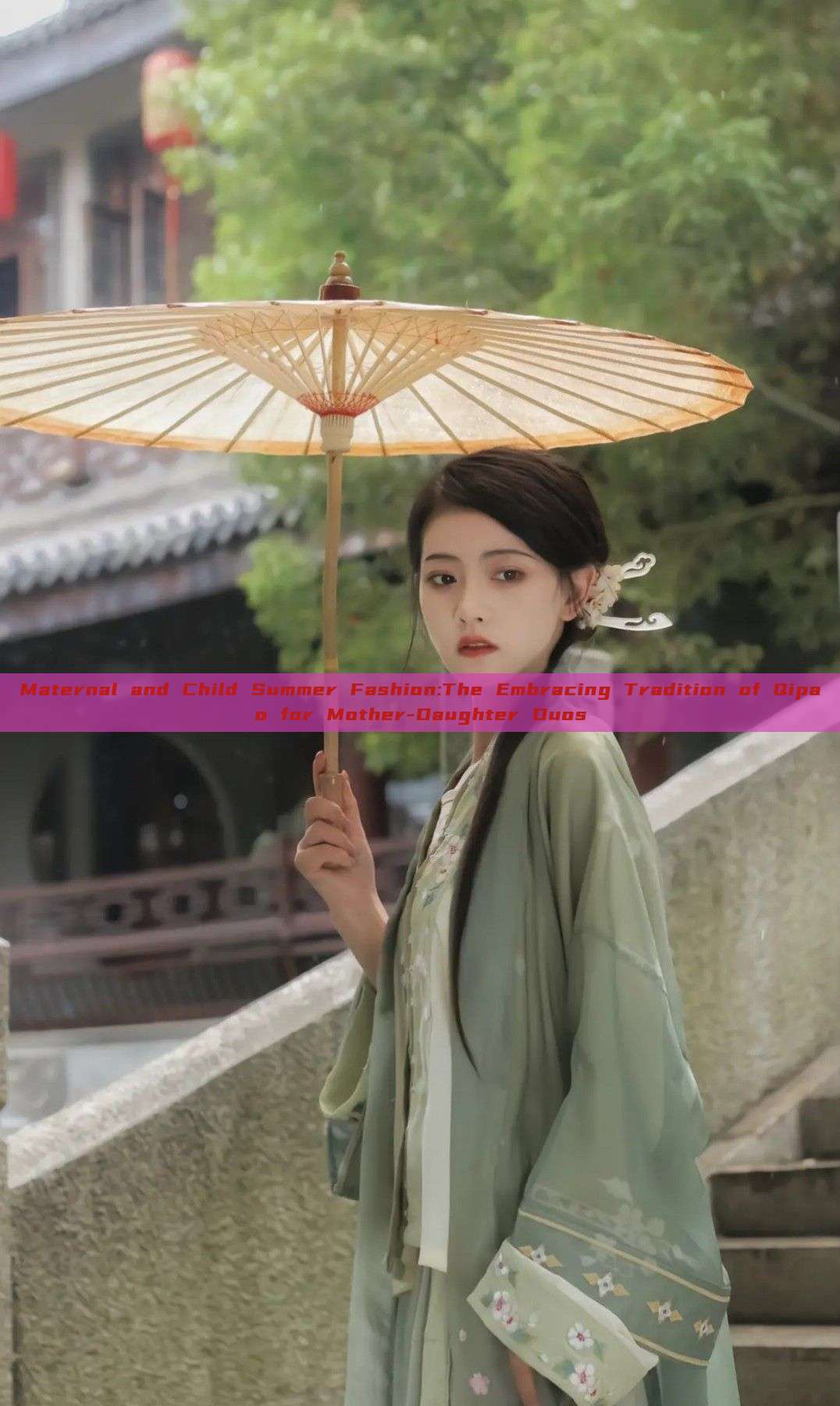 Maternal and Child Summer Fashion:The Embracing Tradition of Qipao for Mother-Daughter Duos Maternal and Child Summer Fashion:The Embracing Tradition of Qipao for Mother-Daughter Duos