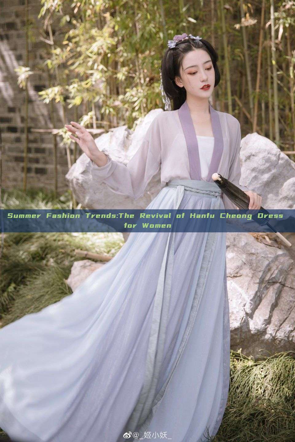 Summer Fashion Trends:The Revival of Hanfu Cheong Dress for Women Summer Fashion Trends:The Revival of Hanfu Cheong Dress for Women