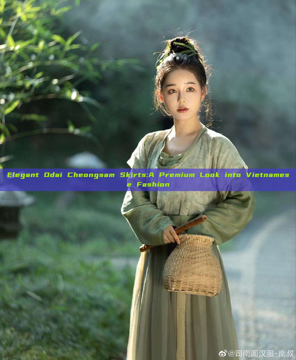 Elegant Odai Cheongsam Skirts:A Premium Look into Vietnamese Fashion Elegant Odai Cheongsam Skirts:A Premium Look into Vietnamese Fashion