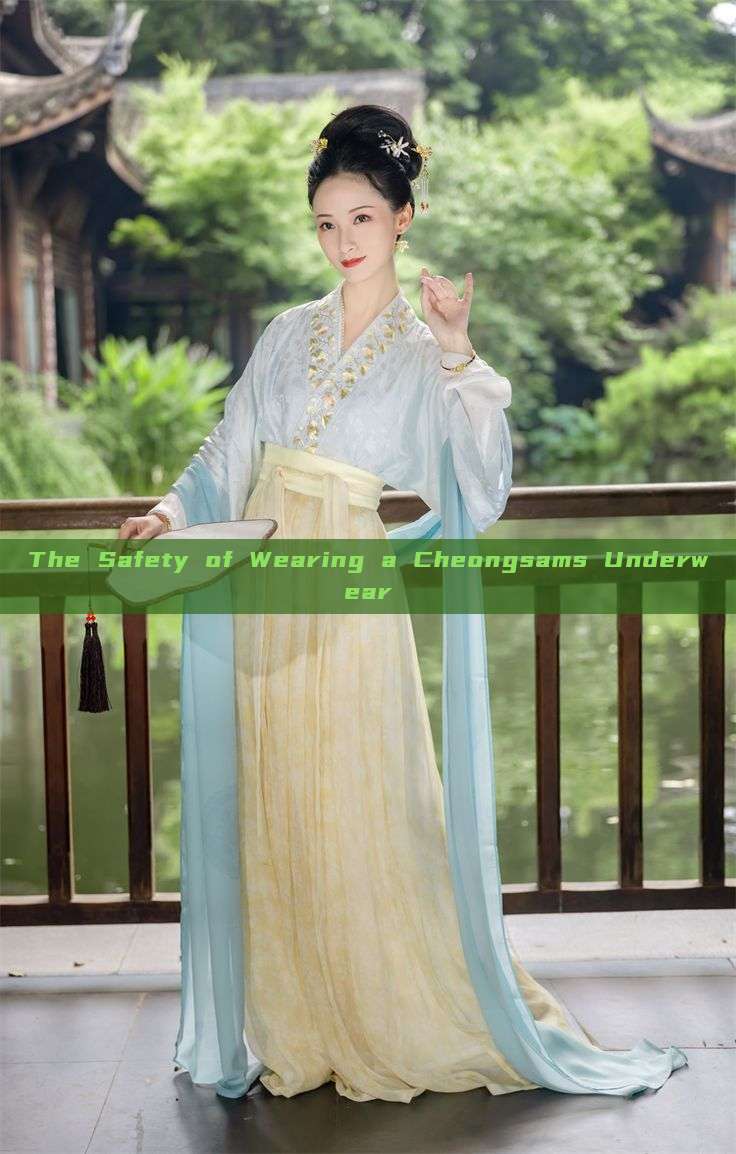 The Safety of Wearing a Cheongsams Underwear The Safety of Wearing a Cheongsams Underwear