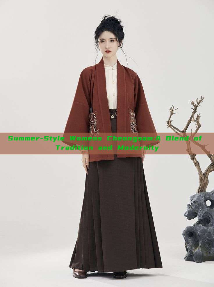 Summer-Style Womens Cheongsam:A Blend of Tradition and Modernity Summer-Style Womens Cheongsam:A Blend of Tradition and Modernity
