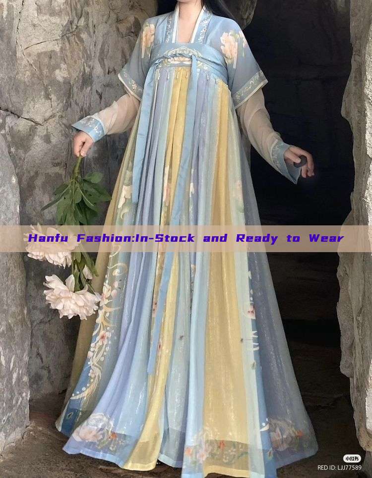 Hanfu Fashion:In-Stock and Ready to Wear Hanfu Fashion:In-Stock and Ready to Wear