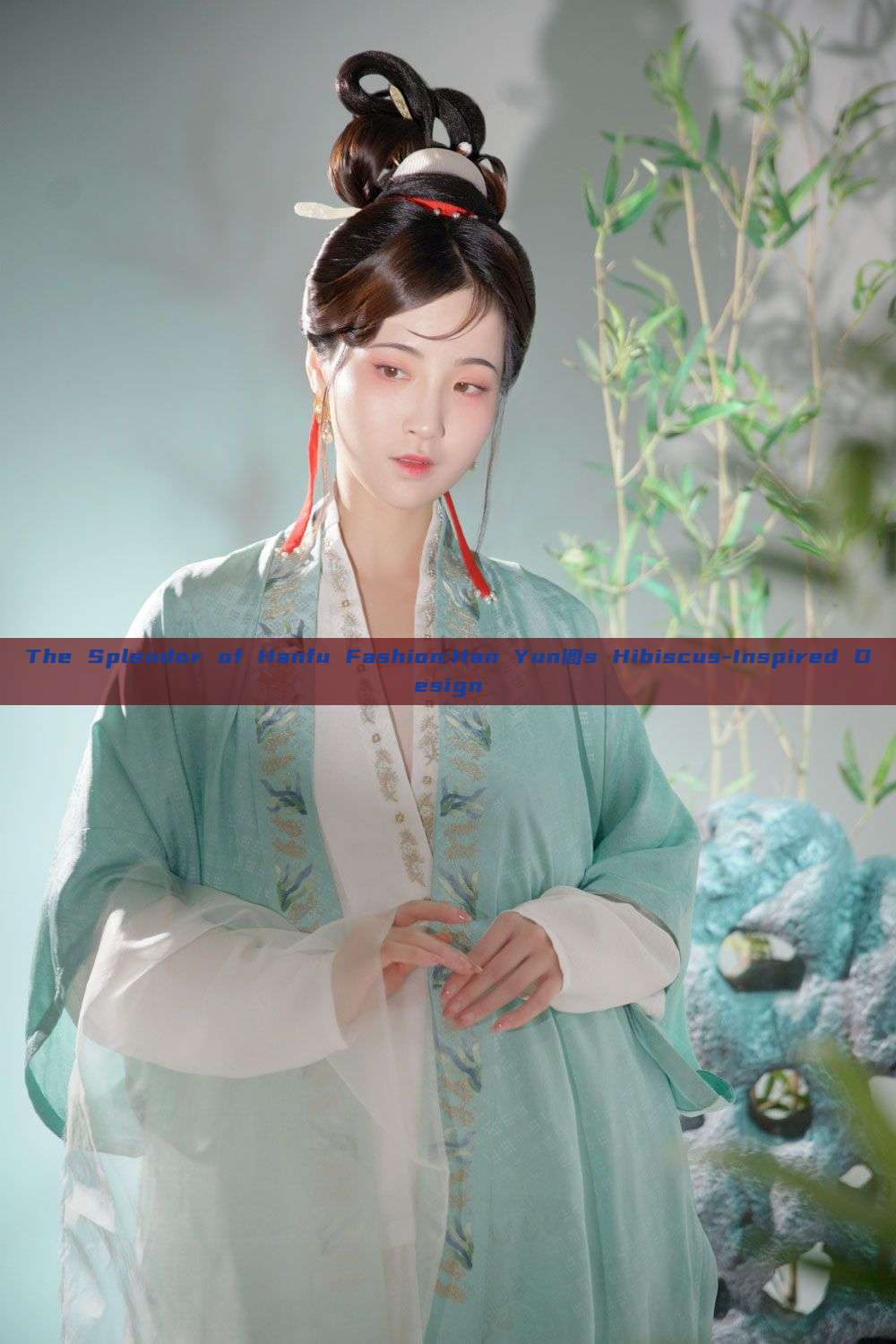 The Splendor of Hanfu Fashion:Han Yun阁s Hibiscus-Inspired Design