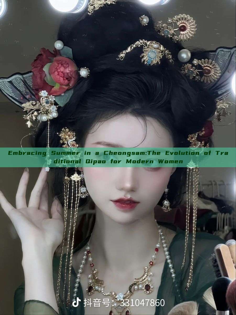 Embracing Summer in a Cheongsam:The Evolution of Traditional Qipao for Modern Women