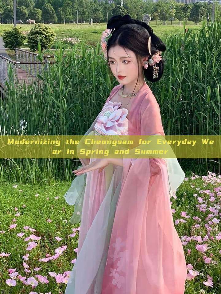 Modernizing the Cheongsam for Everyday Wear in Spring and Summer