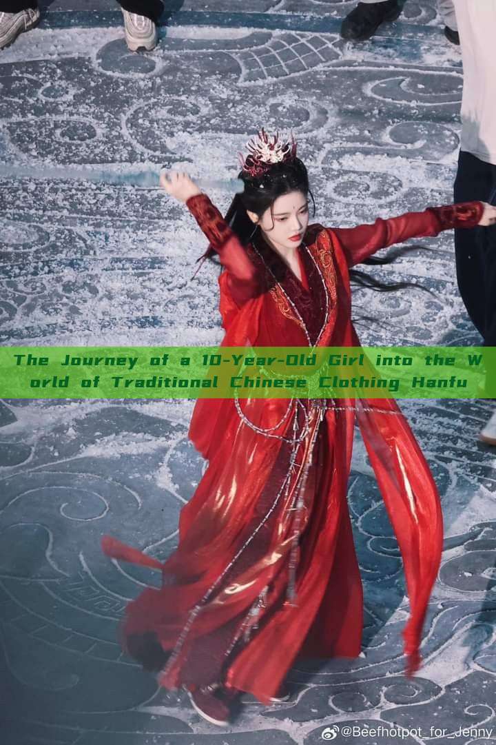 The Journey of a 10-Year-Old Girl into the World of Traditional Chinese Clothing Hanfu The Journey of a 10-Year-Old Girl into the World of Traditional Chinese Clothing Hanfu